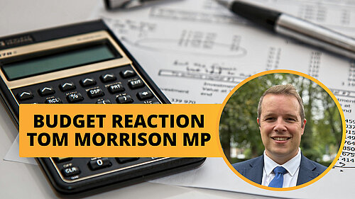 Tom Morrison MP Budget Reaction